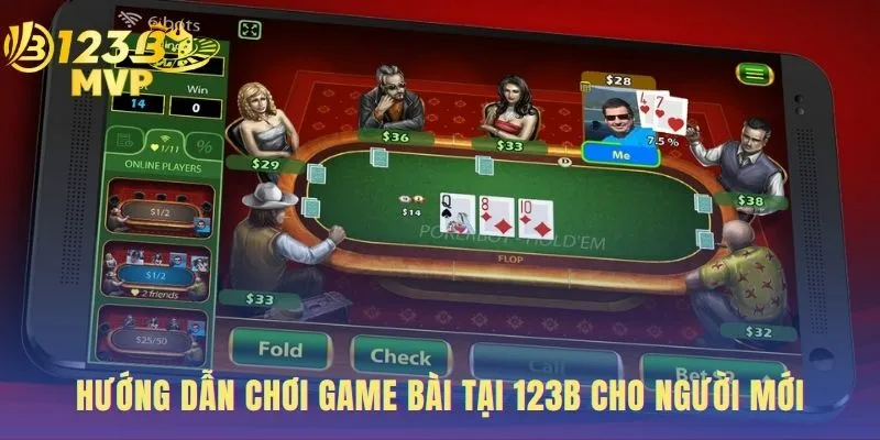 Hướng dẫn người mới tham gia game bài 123B với 4 bước nhanh